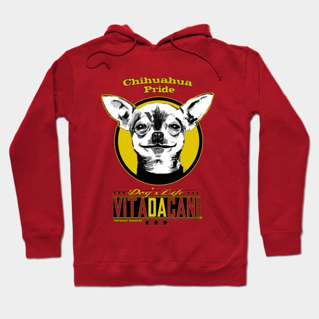 Chihuahua pride Hoodie by LittleBastard